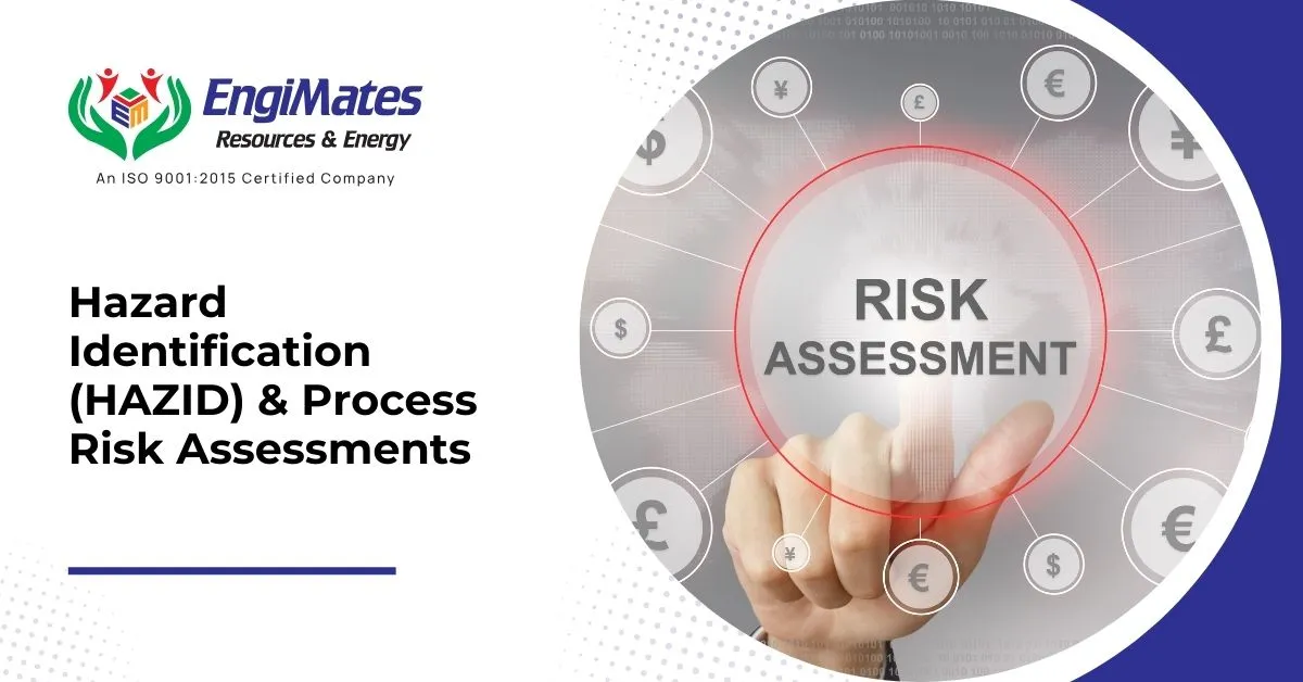Hazard Identification (HAZID) & Process Risk Assessments