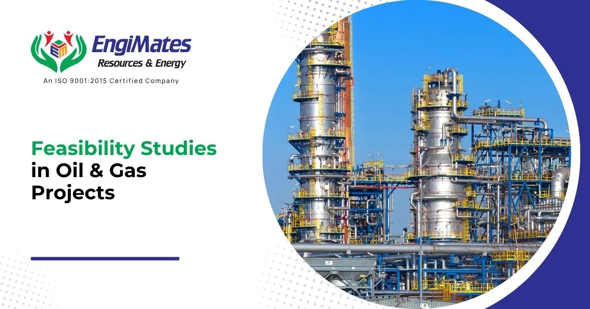 Feasibility Studies in Oil & Gas Projects