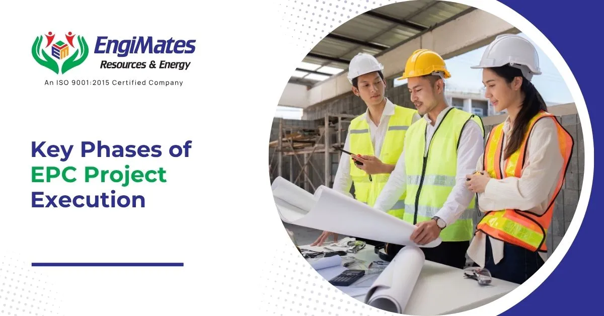 Key Phases of EPC Project Execution