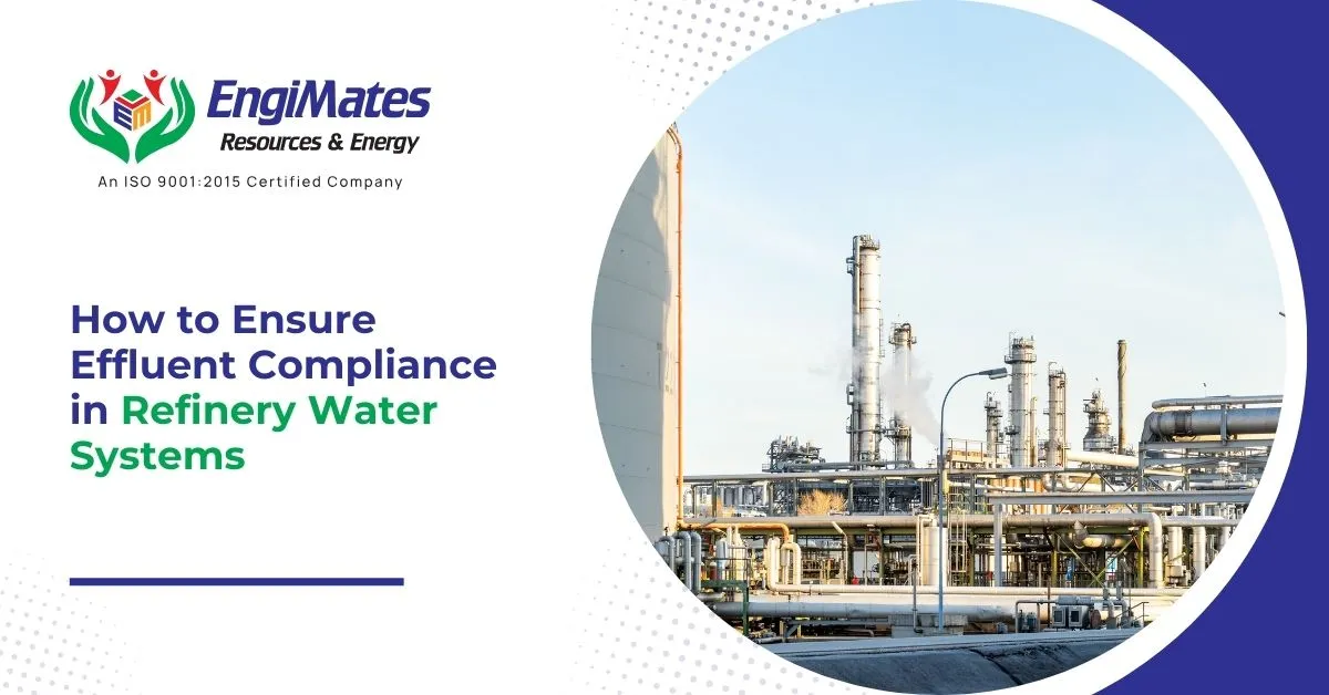 How to Ensure Effluent Compliance in Refinery Water Systems
